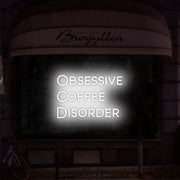 Obsessive Coffee Disorder Neon Sign