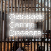 Obsessive Coffee Disorder Neon Sign