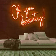 Oh You Beauty Neon Sign