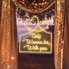 Only Wanna Be With You Neon Sign