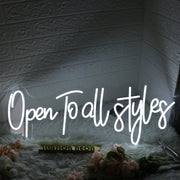 Open To All Styles White Neon Sign