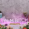 Palm Bi*ch Purple Neon Sign