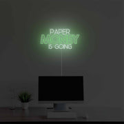 Paper Money Is Going Neon Sign