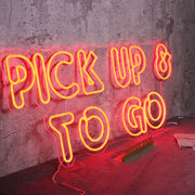 Pick Up And To Go Neon Sign