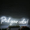 Pick Your Color White Neon Sign