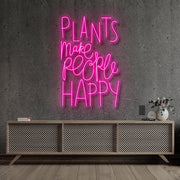 Plants Make People Happy Neon Sign