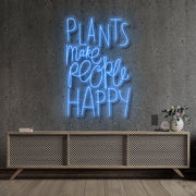 Plants Make People Happy Neon Sign