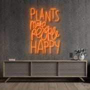 Plants Make People Happy Neon Sign