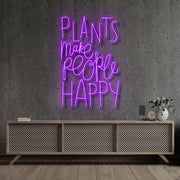 Plants Make People Happy Neon Sign