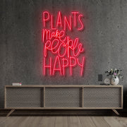 Plants Make People Happy Neon Sign