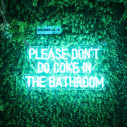 Please Dont Do Coke In The Bathroom Neon Sign