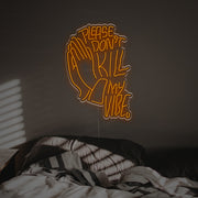 Please Dont Kill My Vibe With Pray Gesture LED Neon Sign