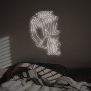 Please Dont Kill My Vibe With Pray Gesture LED Neon Sign