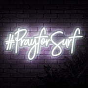 Pray For Surf Neon Sign