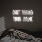 Quit Hiding Your Magic LED Custom Neon Sign