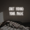 Quit Hiding Your Magic LED Neon Sign