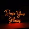 Raise Your Glasses Neon Sign