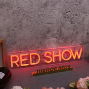 Red Show Custom Neon Sign