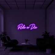 Ride Or Die Neon Sign