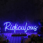 Ridiculous Blue Neon Sign