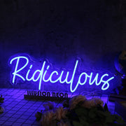 Ridiculous Blue Neon Sign