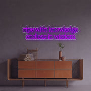 Ripe With Knowledge Endless In Wisdom LED Neon Sign