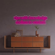 Ripe With Knowledge Endless In Wisdom LED Neon Sign