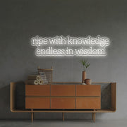 Ripe With Knowledge Endless In Wisdom LED Neon Sign