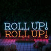 Roll Up Roll Up Neon Sign