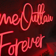 Same Outtaw Forever Neon Sign