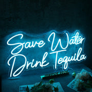 Save Water Drink Tequila Blue Neon Sign