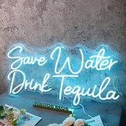 Save Water Drink Tequila Blue Neon Sign