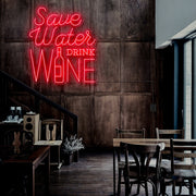 Save Water Drink Wine Neon Sign