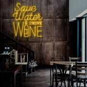 Save Water Drink Wine Neon Sign