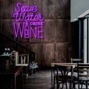 Save Water Drink Wine Neon Sign