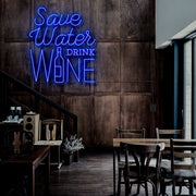 Save Water Drink Wine Neon Sign