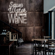 Save Water Drink Wine Neon Sign