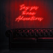 Say Yes To New Adventures Neon Sign