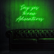 Say Yes To New Adventures Neon Sign