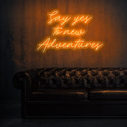 Say Yes To New Adventures Neon Sign