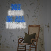 See Good In All Things LED Neon Sign