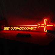 See You Space Cowboy Neon Sign