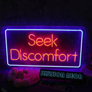 Seek Discomfort Custom Neon Sign