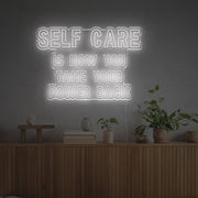 Self Care Is How You Take Your Power Back LED Neon Sign