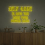 Self Care Is How You Take Your Power Back LED Neon Sign