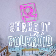 SHAKE IT LIKE A POLAROID Neon Sign