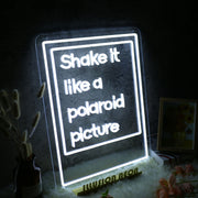 Shake It Like A Polaroid Picture White LED Neon Sign