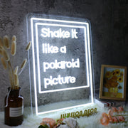 Shake It Like A Polaroid Picture White LED Neon Sign