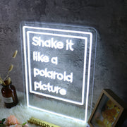 Shake It Like A Polaroid Picture White LED Neon Sign