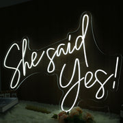 She Said Yes White Neon Sign